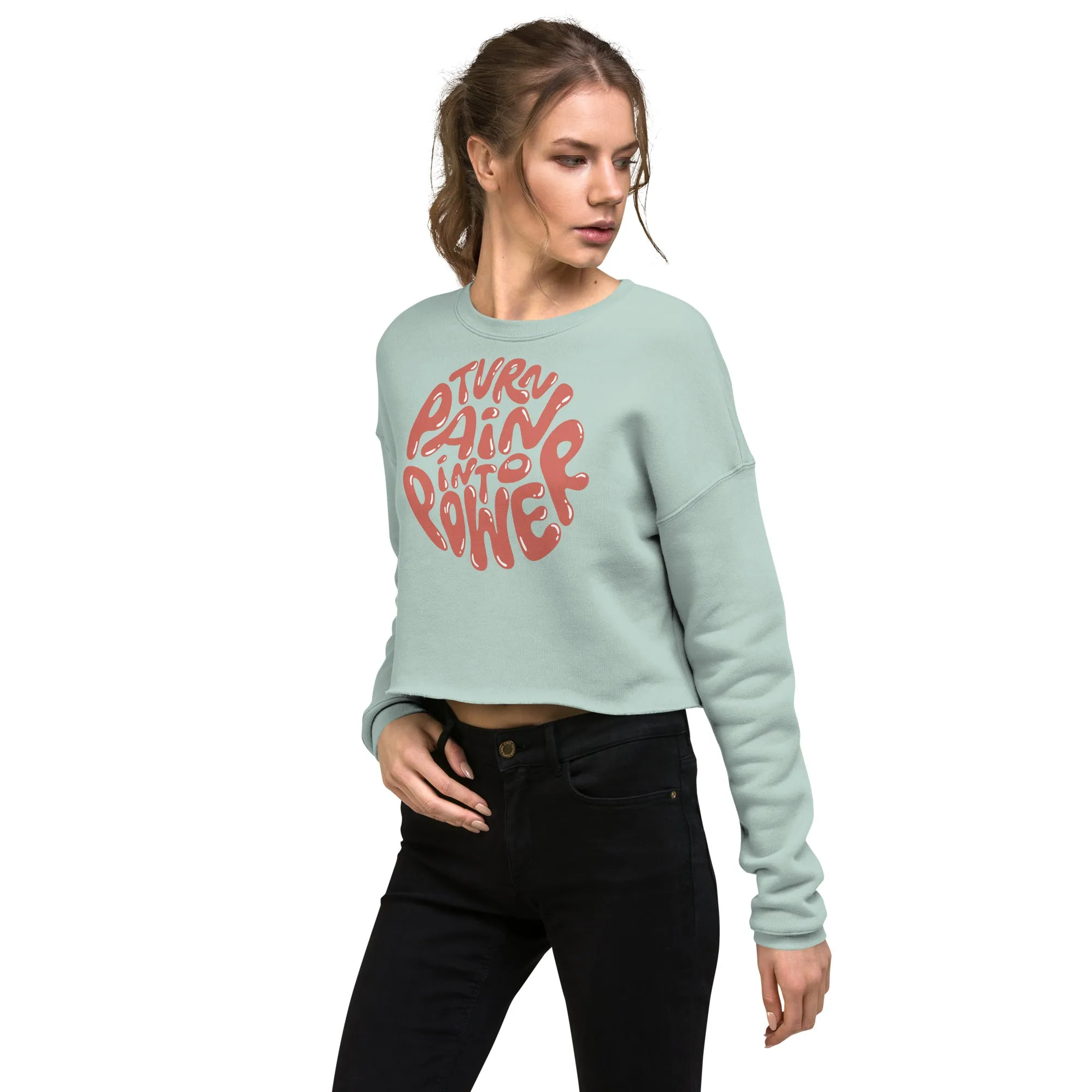 Crop Sweatshirt Womens (Turn Pain Into Power - Inspiration 008)