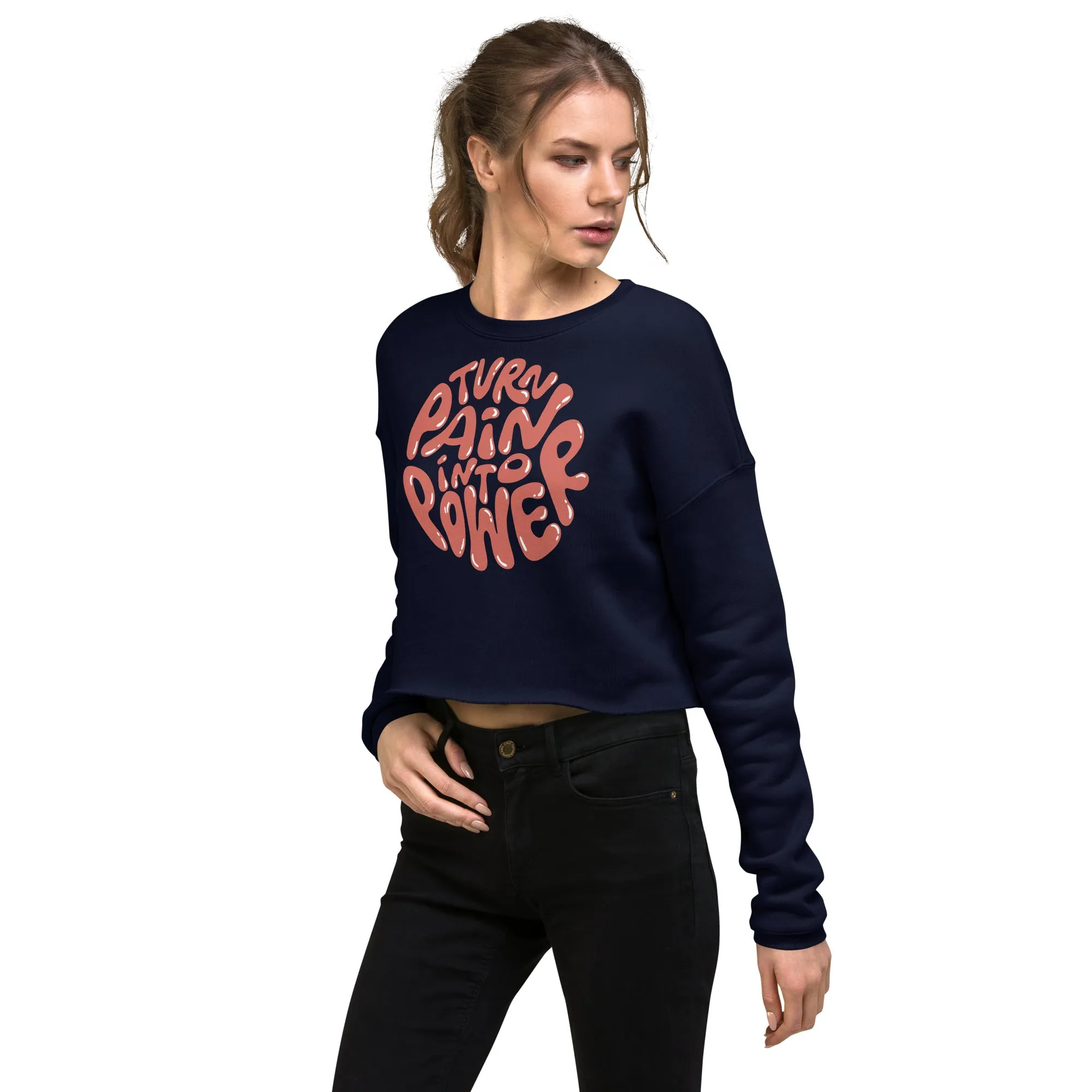 Crop Sweatshirt Womens (Turn Pain Into Power - Inspiration 008)