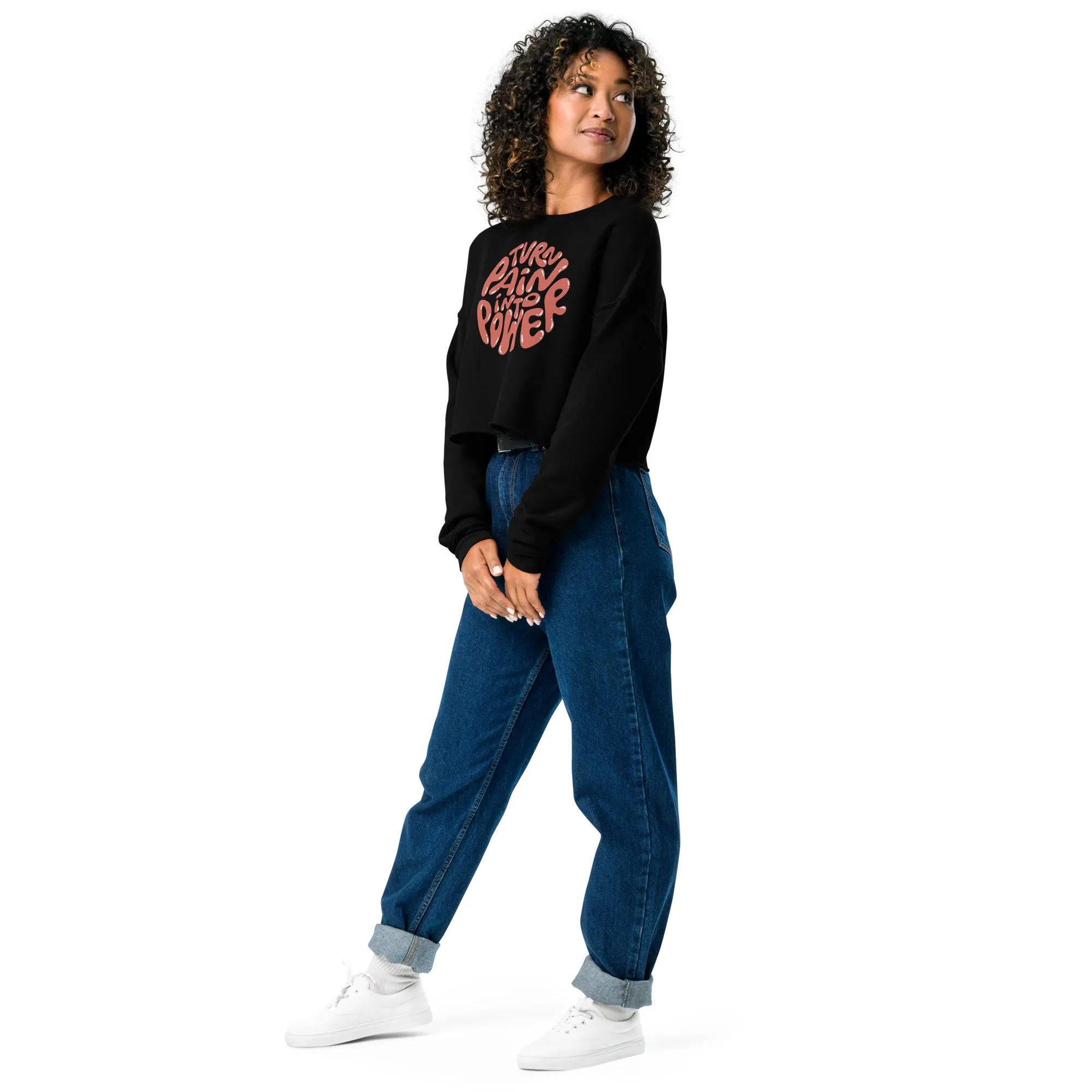 Crop Sweatshirt Womens (Turn Pain Into Power - Inspiration 008)