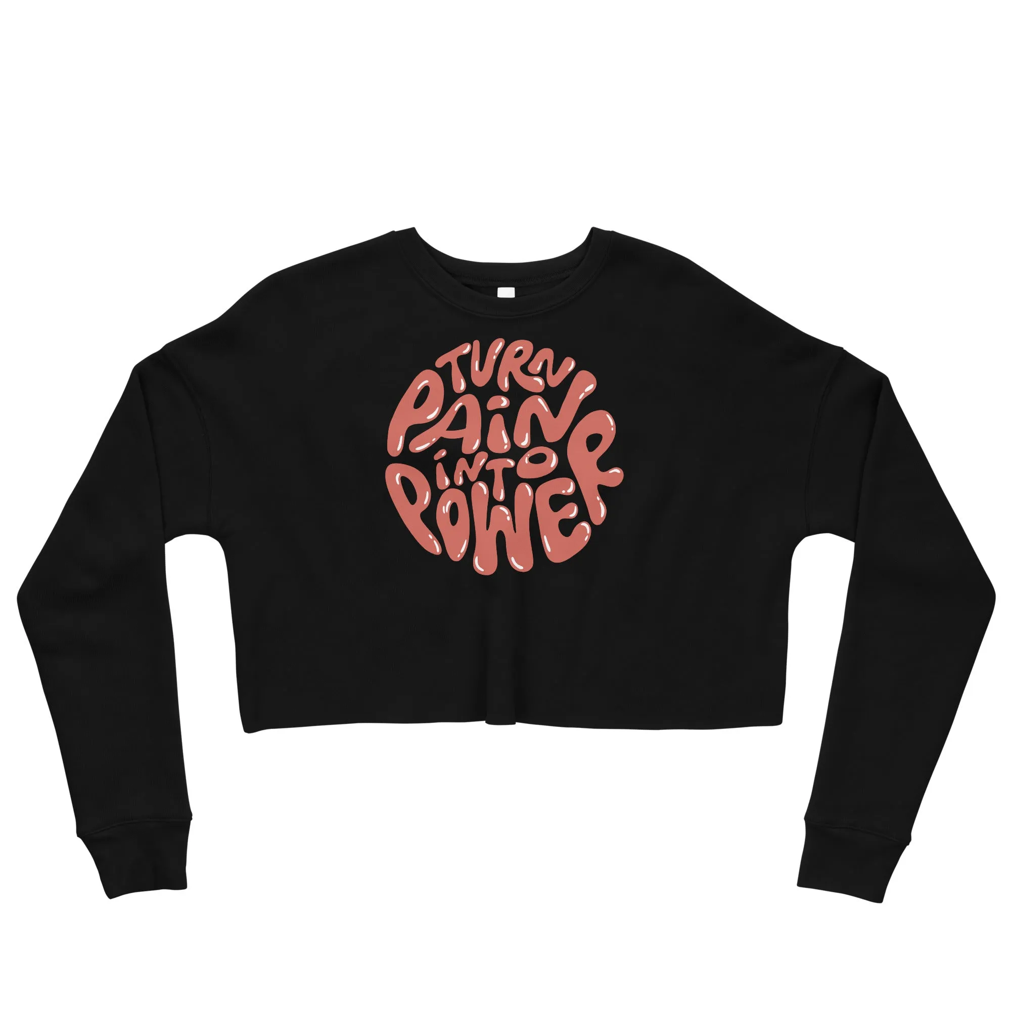 Crop Sweatshirt Womens (Turn Pain Into Power - Inspiration 008)
