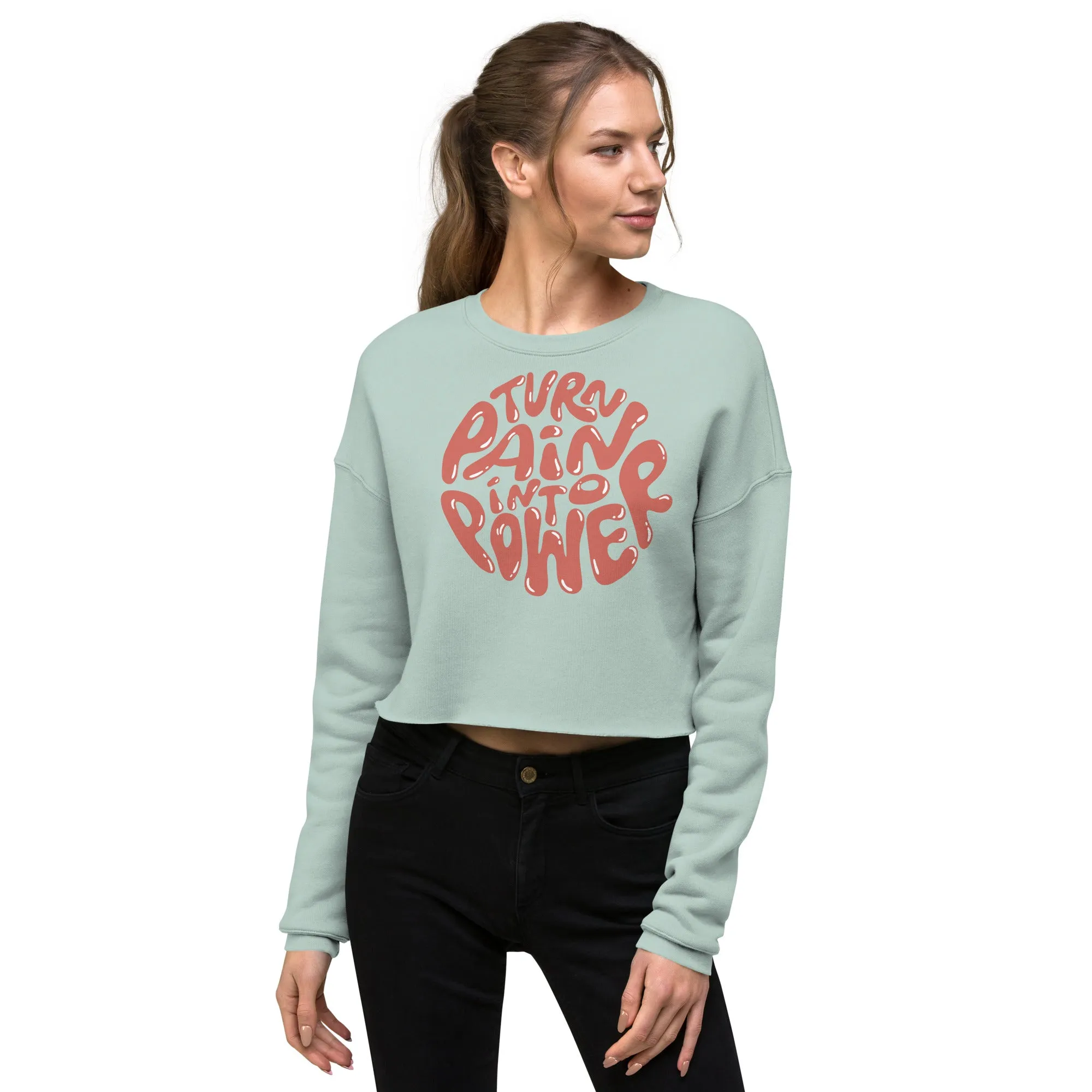 Crop Sweatshirt Womens (Turn Pain Into Power - Inspiration 008)