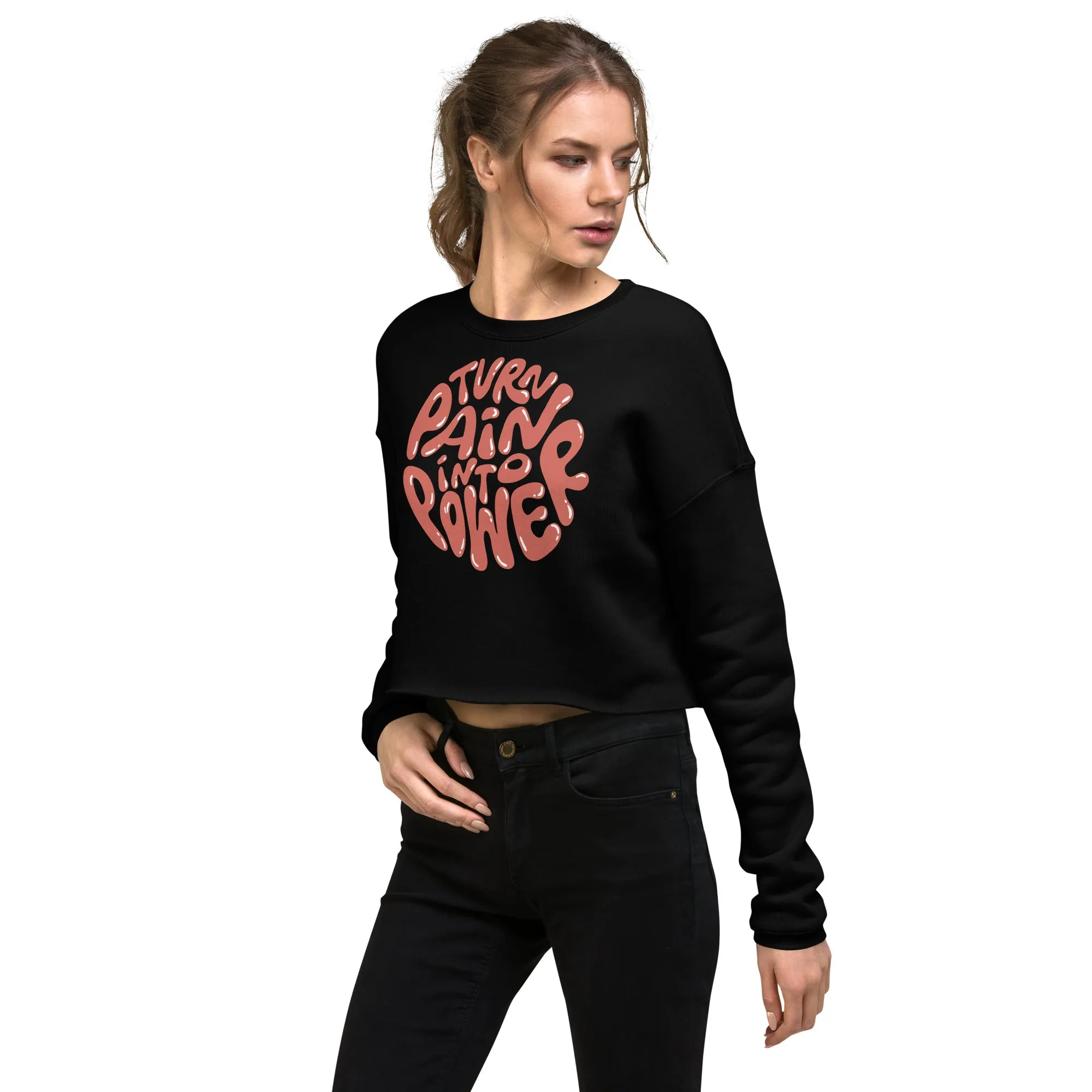 Crop Sweatshirt Womens (Turn Pain Into Power - Inspiration 008)