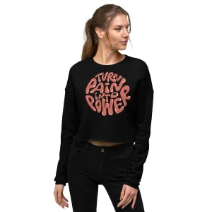 Crop Sweatshirt Womens (Turn Pain Into Power - Inspiration 008)